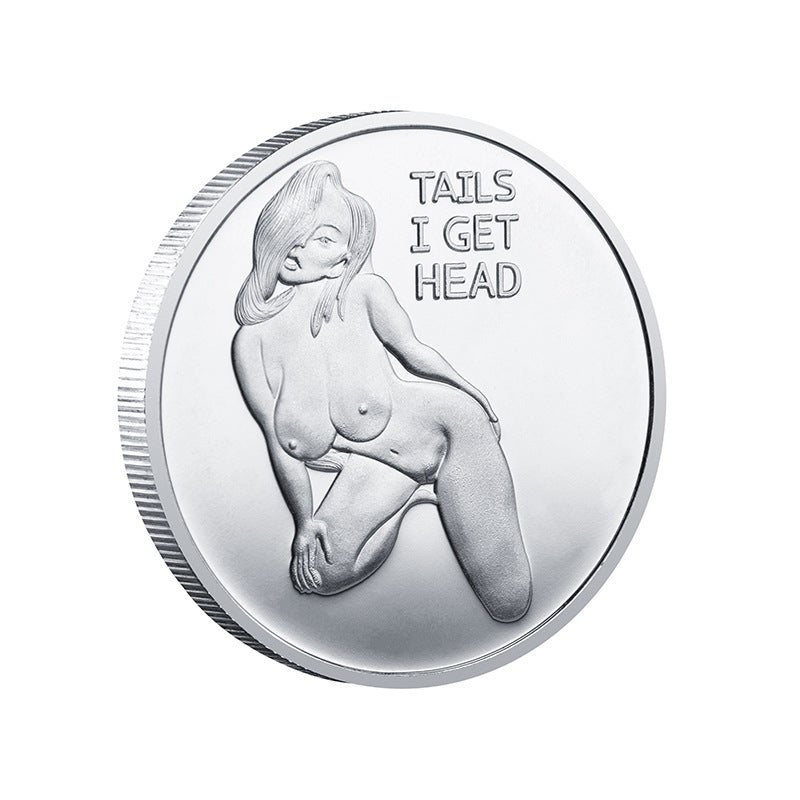 Sexy Coins tail i get heads Commemorative Collectibles Souvenir Coin