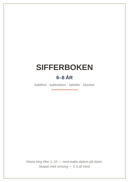 Sifferboken 6–8 år — addition & subtraktion, tabeller 2/5/10, klockan & talföljder (printbar PDF)