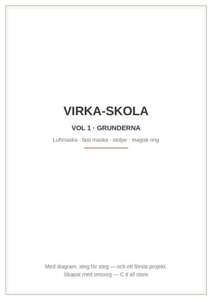 Virka-skola vol. 1 — luftmaska, fast maska, stolpe & magisk ring + första projektet (printbar PDF)
