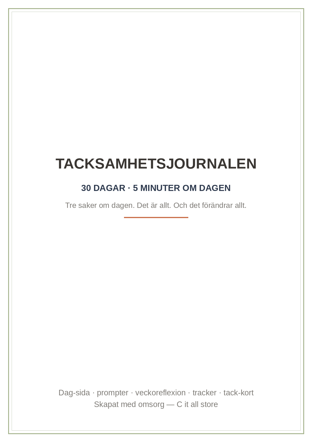 Tacksamhetsjournalen — 30 dagar, 5 minuter om dagen: dag-sida, prompter, veckoreflexion & tracker (printbar PDF)
