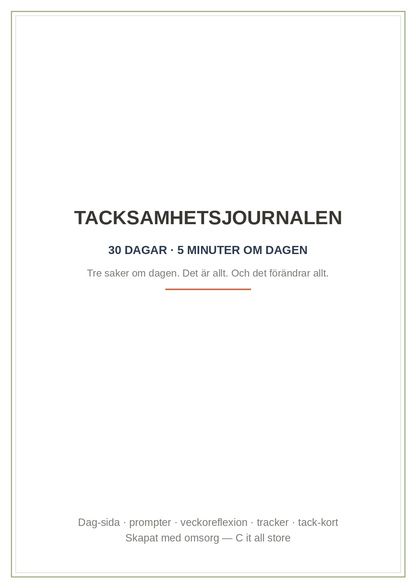 Tacksamhetsjournalen — 30 dagar, 5 minuter om dagen: dag-sida, prompter, veckoreflexion & tracker (printbar PDF)